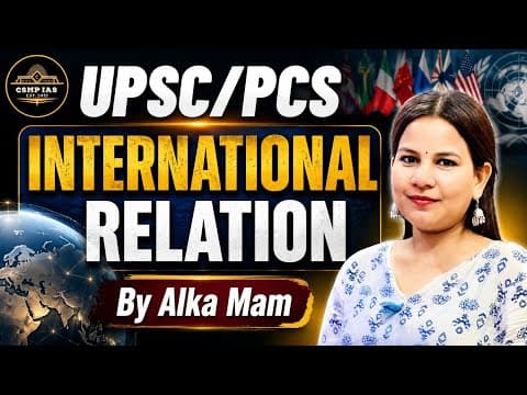 UPSC/UPPSC International Relations by Alka Mam